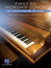 First 50 Worship Songs You Should Play on the Piano